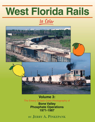 West Florida Rails Vol. 3 - In Color by Jerry A Pinkepank