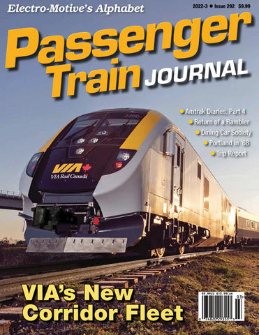 Passenger Train Journal - Third Quarter 2022 - VIA's New Corridor Fleet