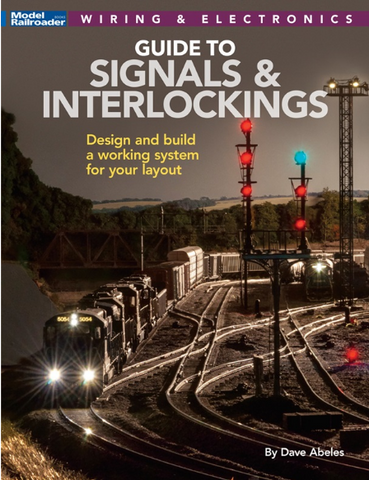 Model Railroader - Guide to Signals and Interlockings Dave Abeles