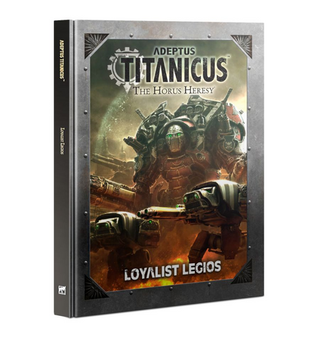 Adeptus Titanicus: Loyalist Legios - The Horus Heresy - Hardcover
