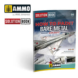 AMMO MiG Jimenez How To Paint Bare Metal Aircraft Solution Book AMIG6521