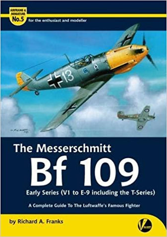 Airframe & Miniature No.5 - The Messerschmitt Bf 109 - Early Series by Richard A Franks